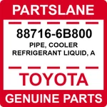 88716-6b800 Toyota Oem Genuine Pipe, Cooler Refrigerant Liquid, A. Fixed Price $56.69.