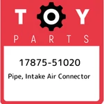 17875-51020 Toyota Pipe, Intake Air Connector 1787551020, New Genuine Oem Part. Fixed Price $141.14.
