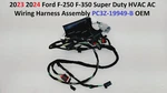 23 24 Ford F250 F350 Super Duty Hvac Ac Wiring Harness Assembly Pc3z-19949-b. Fixed Price $90.00.