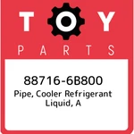 88716-6b800 Toyota Pipe, Cooler Refrigerant Liquid, A 887166b800, New Genuine Oe. Fixed Price $88.67.